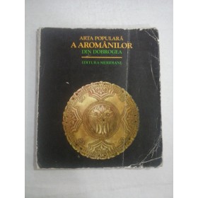 ARTA POPULARA A AROMANILOR DIN DOBROGEA